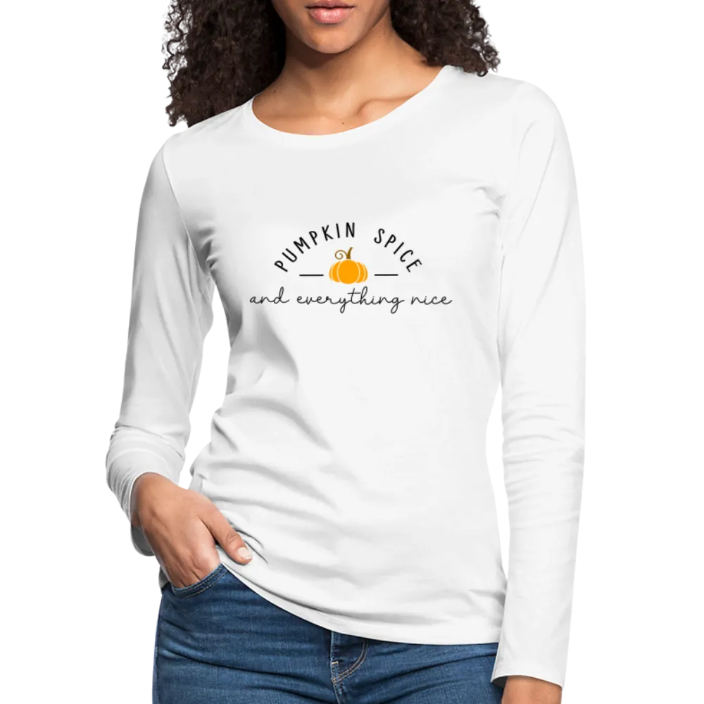 Pumpkin Spice and Everything Nice Women's Long Sleeve T-Shirt