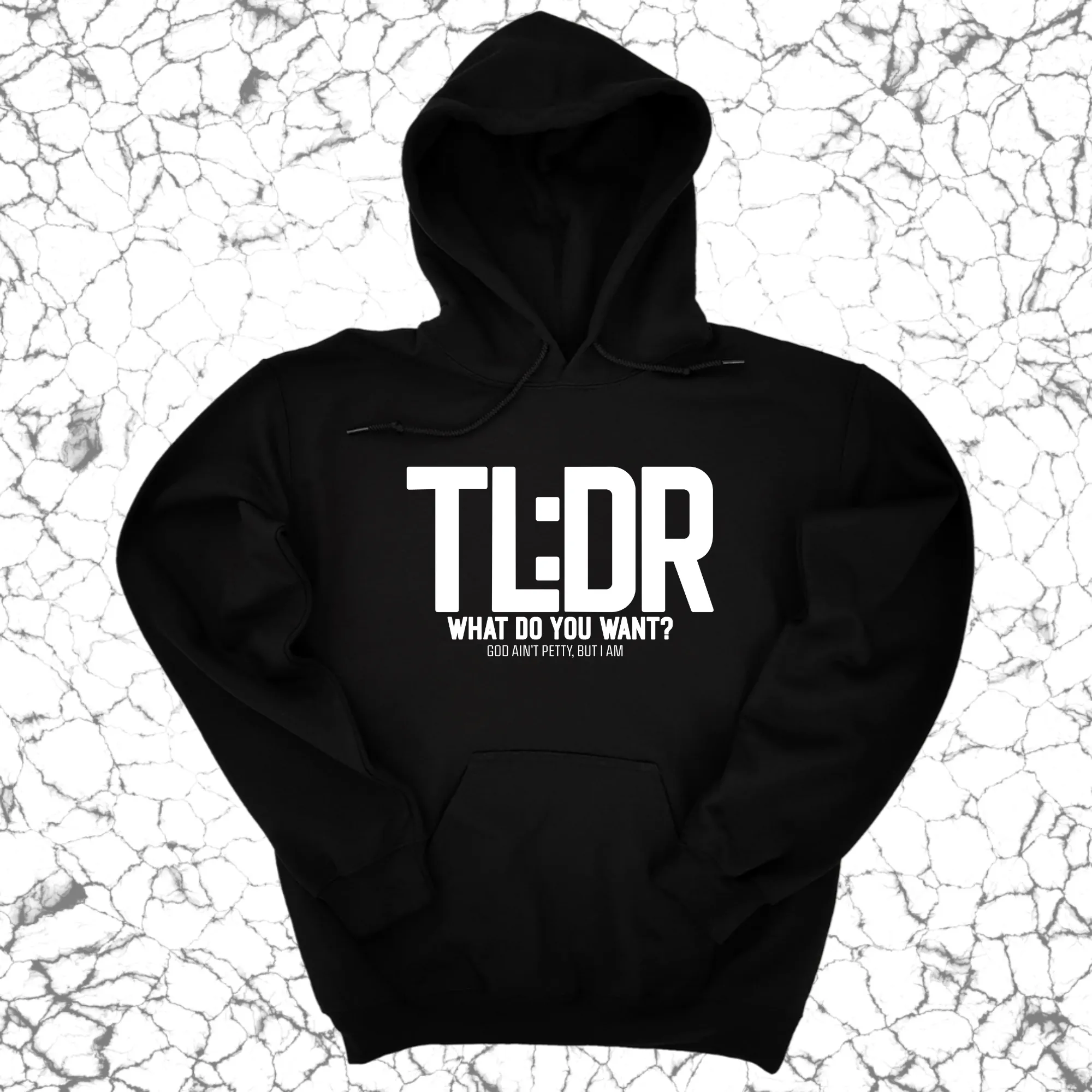 TL: DR What do you want Unisex Hoodie