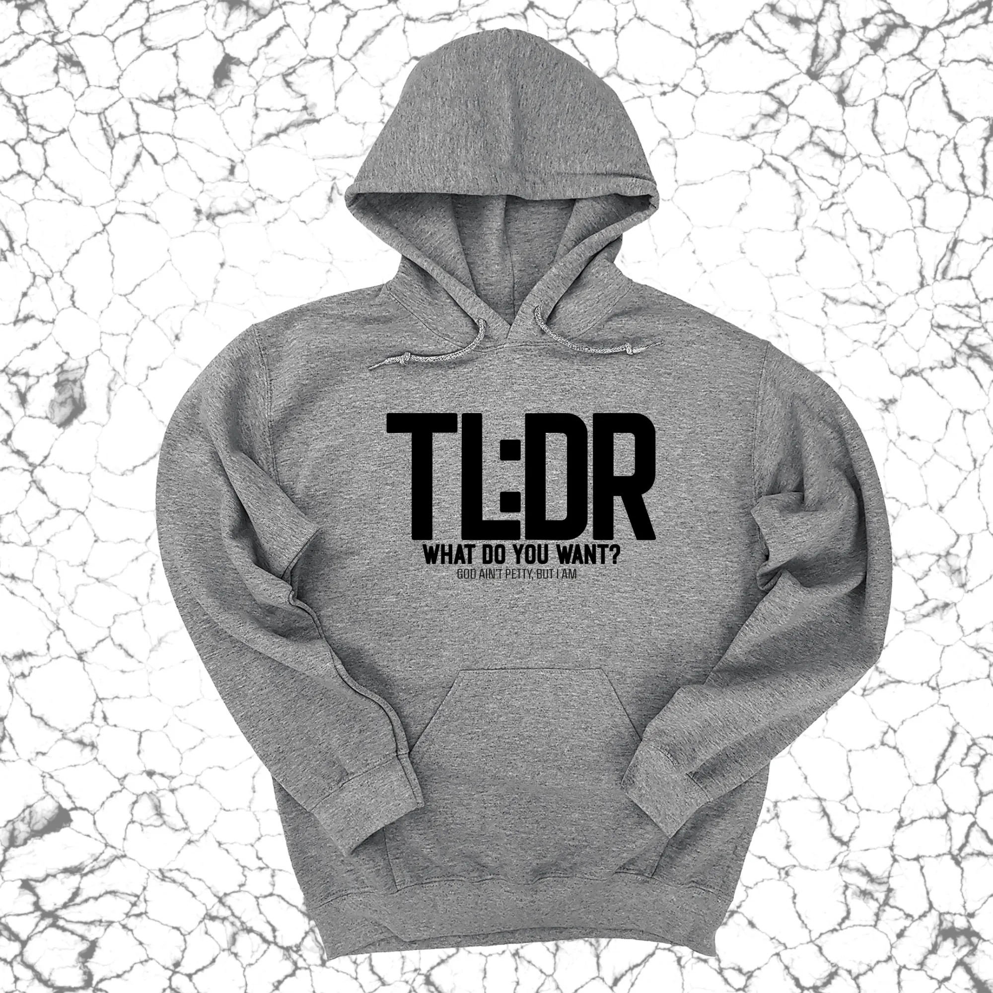 TL: DR What do you want Unisex Hoodie