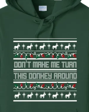 Turn This Donkey Around - Hoodie Sweatshirt