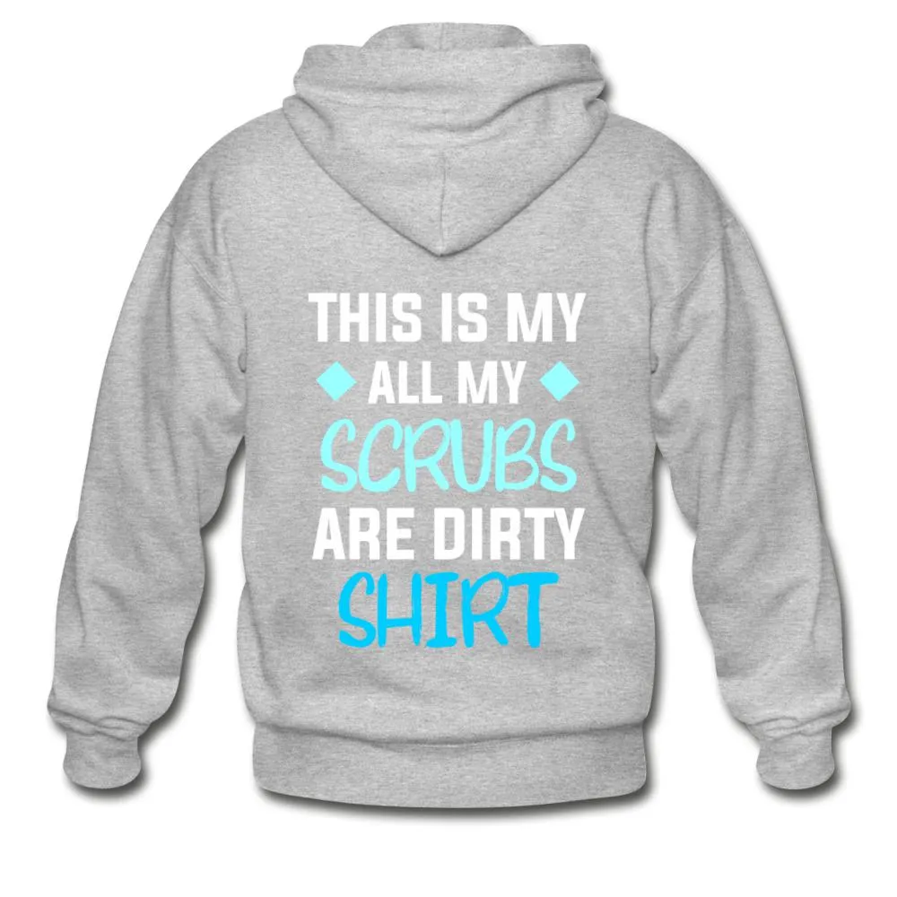 Veterinary - All my Scrubs are dirty Unisex Zip Hoodie