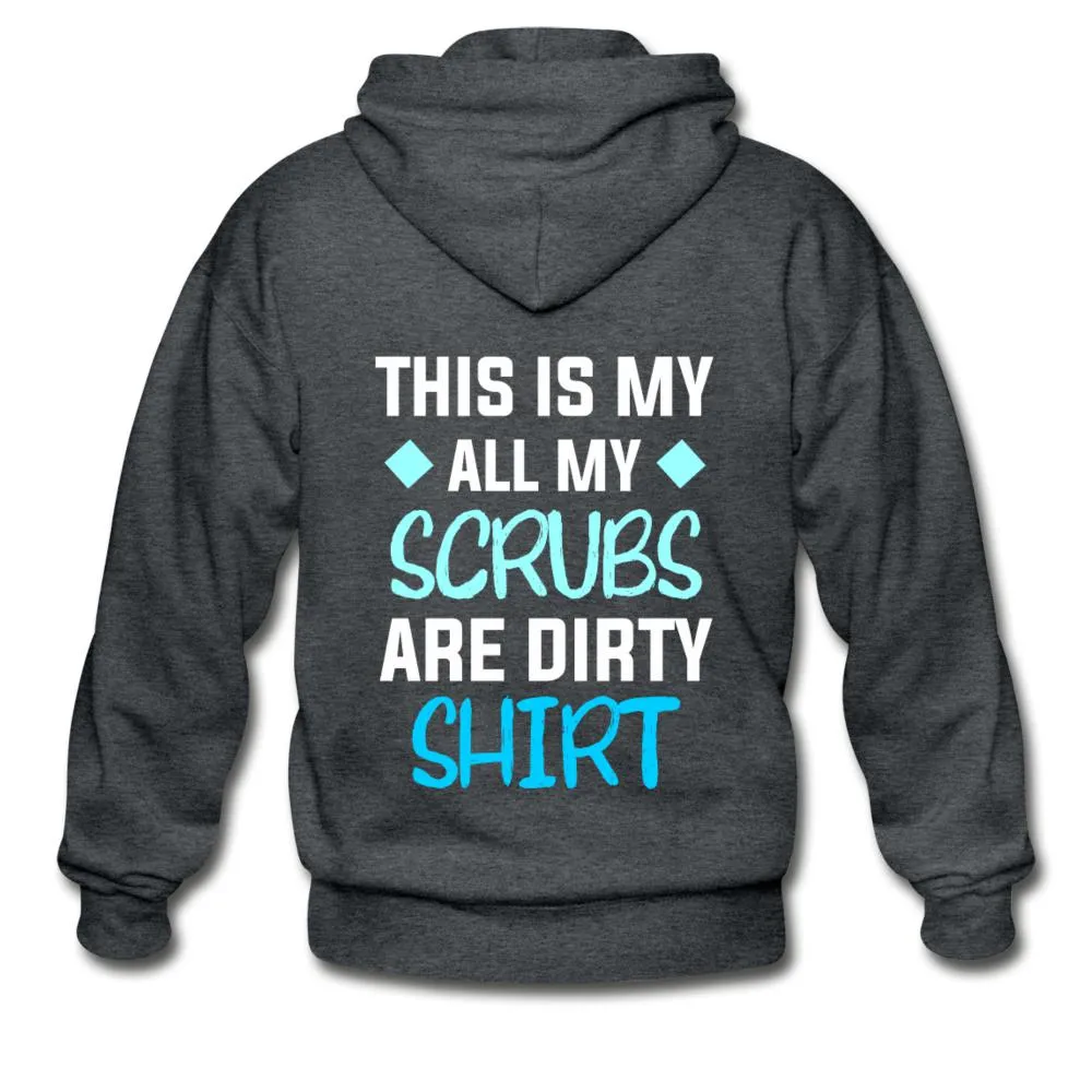 Veterinary - All my Scrubs are dirty Unisex Zip Hoodie